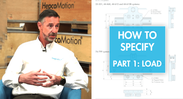 HepcoMotion - How to Specify a Linear Application | Part 1: Load